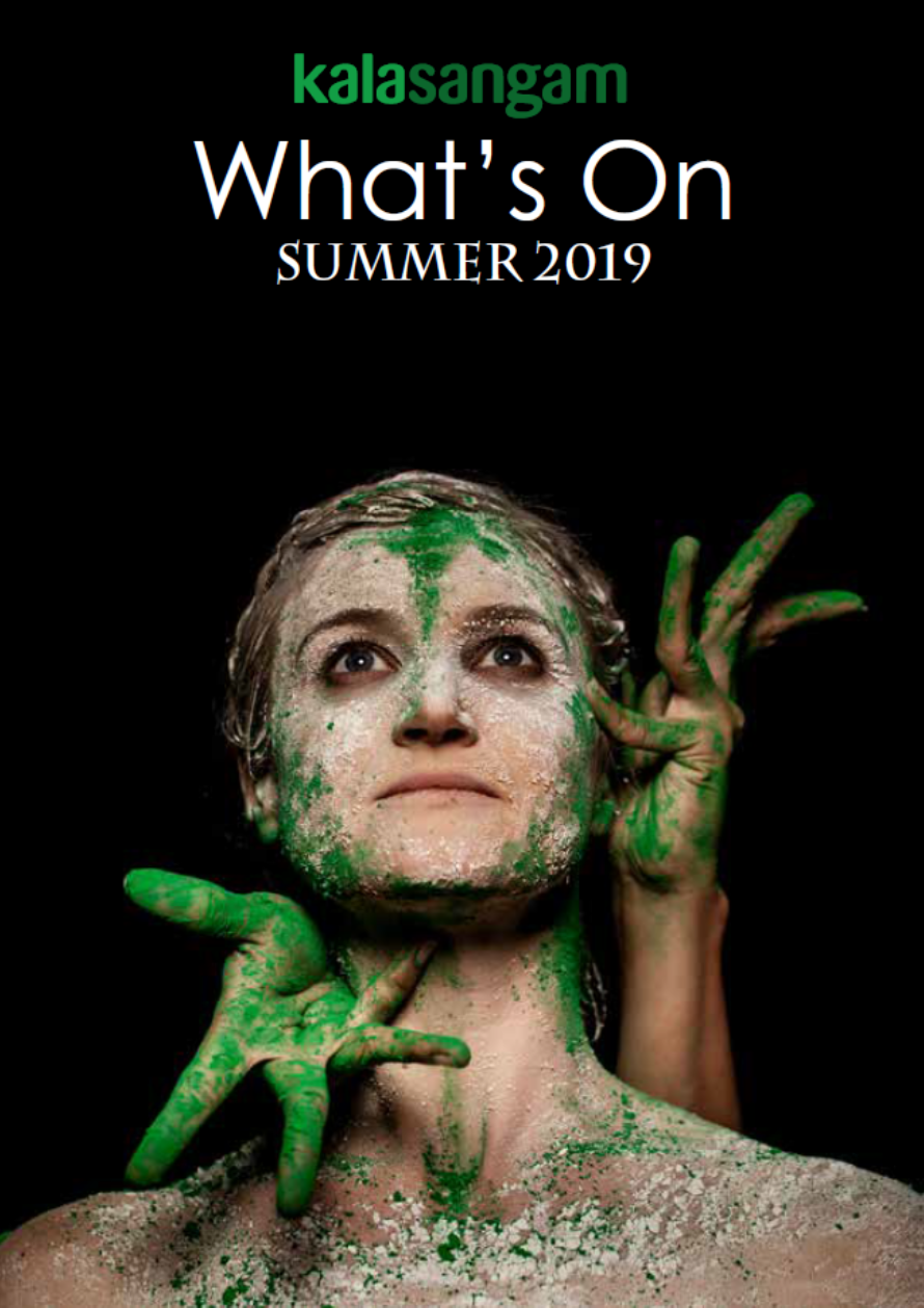 Close up of an Asian woman's face covered in green and white paint framed by hands also covered in green paint. Text reads: Kala Sangam What's On Summer 2019